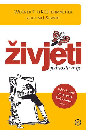 Živjeti jednostavnije by Werner Tiki Küstenmacher, Lothar J. Seiwert