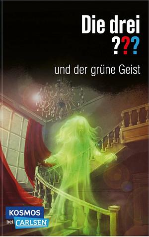 Die drei ??? und der grüne Geist by Robert Arthur