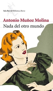 Nada del otro mundo by Antonio Muñoz Molina