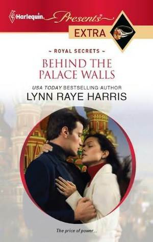 Behind the Palace Walls by Lynn Raye Harris