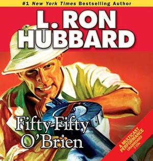 Fifty-Fifty O'Brien by L. Ron Hubbard