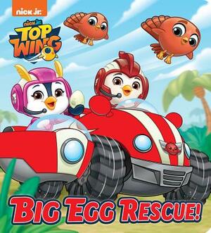 Big Egg Rescue! (Top Wing) by Random House