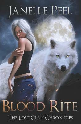 Blood Rite: The Lost Clan Chronicles Book 1 by Janelle Peel