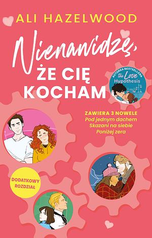 Nienawidzę, że cię kocham by Ali Hazelwood