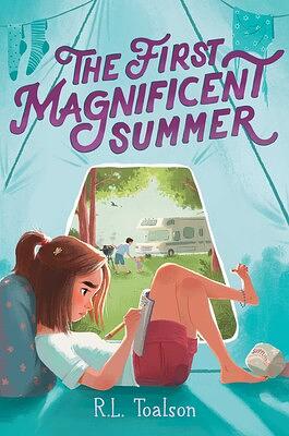 The First Magnificent Summer by R.L. Toalson