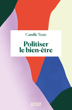 Politiser le bien être by Camille Teste