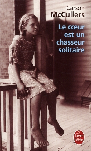 Le Coeur Est Un Chasseur Solitaire by Carson McCullers