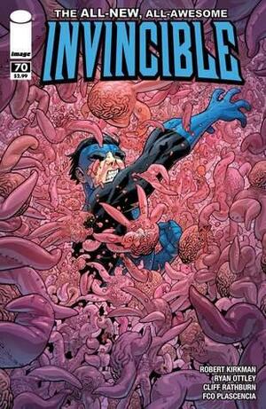 Invincible #70 by Cliff Rathburn, Robert Kirkman, Ryan Ottley, F.C.O. Plascencia