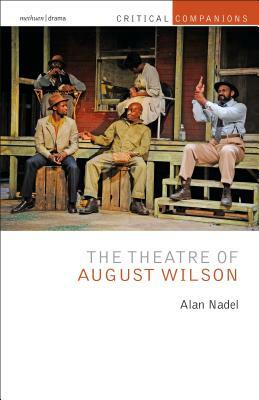 The Theatre of August Wilson by Alan Nadel