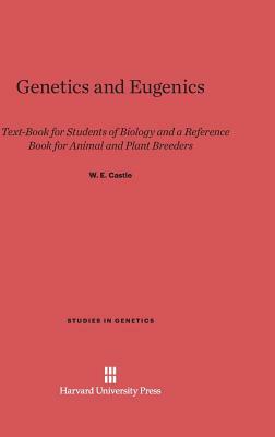 Genetics and Eugenics by W. E. Castle