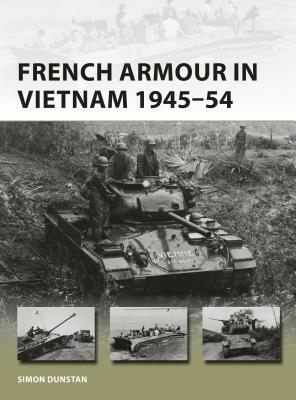 French Armour in Vietnam 1945-54 by Simon Dunstan