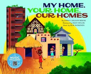 My Home, Your Home, Our Homes by Emma Bernay, Emma Carlson Berne