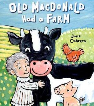 Old MacDonald Had a Farm by Jane Cabrera