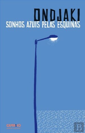 Sonhos Azuis pelas Esquinas by Ondjaki