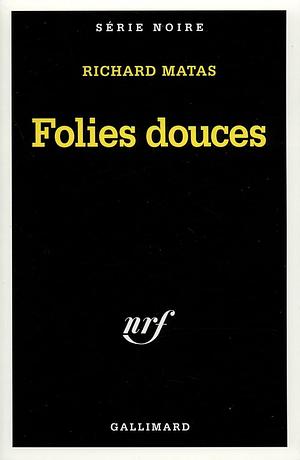 Folies Douces by Richard Matas