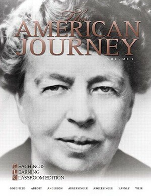 The American Journey, Brief Volume 2: Teaching and Learning Classroom Edition by David Goldfield, Carl Abbott, Virginia DeJohn Anderson