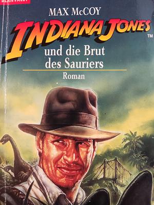 Indiana Jones Und Die Brut Des Sauriers by Max McCoy