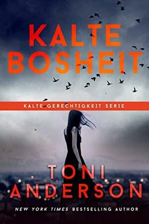 Kalte Bosheit by Toni Anderson