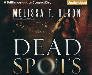 Dead Spots by Melissa F. Olson
