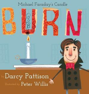 Burn: Michael Faraday's Candle by Darcy Pattison