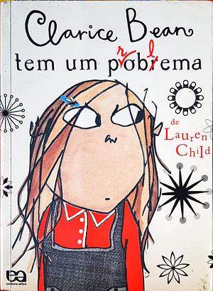 Clarice Bean tem um problema by Lauren Child