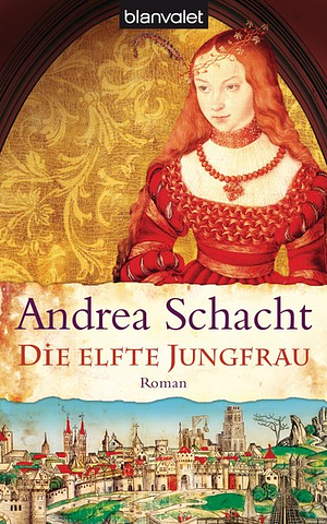 Die elfte Jungfrau by Andrea Schacht