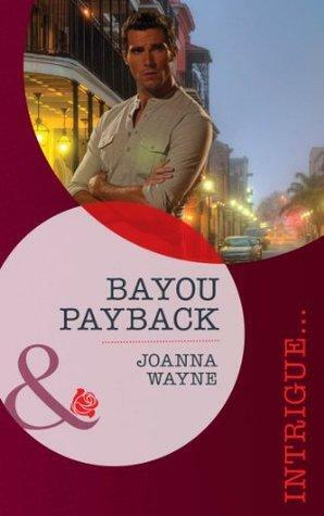 Bayou Payback by Joanna Wayne