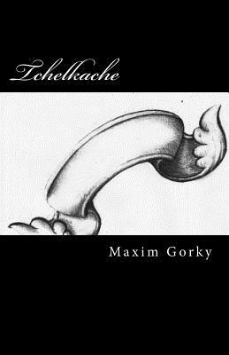 Tchelkache by Maxim Gorky