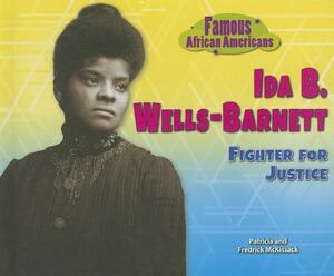 Ida B. Wells Barnett: Fighter for Justice by Fredrick McKissack McKissack