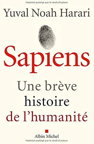 Sapiens - Une brève histoire de l'humanité by Yuval Noah Harari