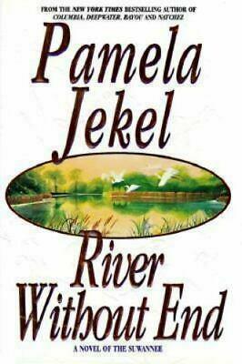 River Without End: A Novel of the Suwannee by Pamela Jekel