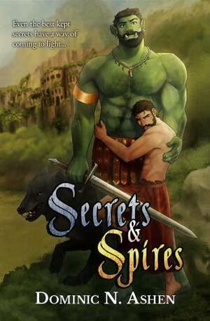 Secrets & Spires by Dominic N. Ashen