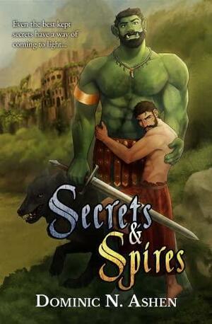Secrets & Spires by Dominic N. Ashen