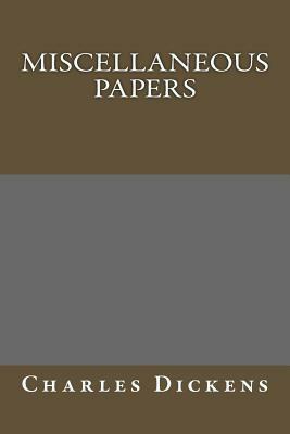 Miscellaneous Papers by Charles Dickens