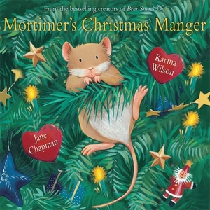 Mortimer's Christmas Manger by Karma Wilson