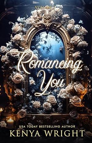 Romancing You by Kenya Wright