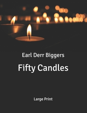 Fifty Candles: Large Print by Earl Derr Biggers