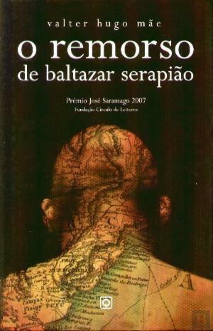 o remorso de baltazar serapião by valter hugo mãe