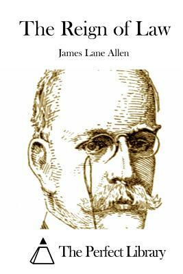 The Reign of Law by James Lane Allen