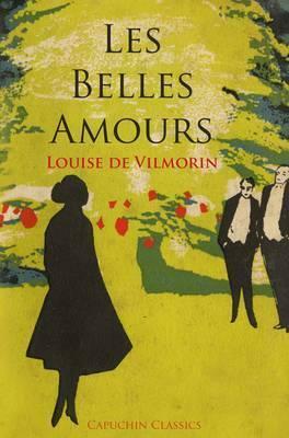 Les Belles Amours. Louise de Vilmorin by Louise de Vilmorin