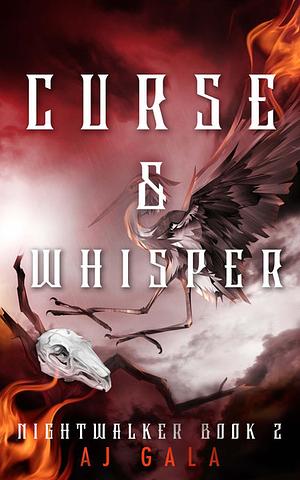 Curse & Whisper by AJ Gala