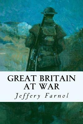 Great Britain at War by Jeffery Farnol