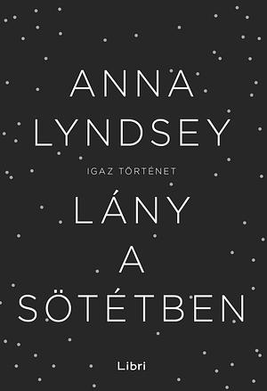 Lány a sötétben by Anna Lyndsey