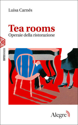 Tea rooms. Operaie della ristorazione by Luisa Carnés