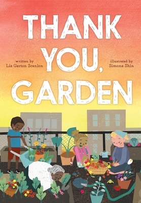 Thank You, Garden by Liz Garton Scanlon