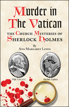 Murder in the Vatican: The Church Mysteries of Sherlock Holmes by Ann Margaret Lewis