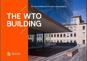 The Wto Building: Art and Architecture at the Centre William Rappard by World Tourism Organization