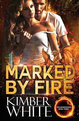 Marked by Fire by Kimber White