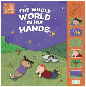 The Whole World in His Hands by B&h Kids Editorial