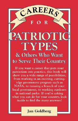 Careers for Patriotic Types & Others Who Want to Serve Their Country by Jan Goldberg